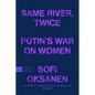 Same River, Twice: Putin's War on Women - Paperback