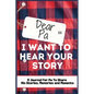 Dear Pa. I Want To Hear Your Story: A Guided Memory Journal to Share The Stories, Memories and Moments That Have Shaped Pa's Life 7 x 10 inch Hardback - Hardcover