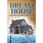 Dream House: Blueprints to a healthy & happy home - Paperback