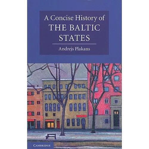 A Concise History of the Baltic States - Paperback