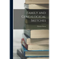 Family and Genealogical Sketches - Paperback