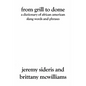 From Grill to Dome: A Dictionary of African American Slang Words and Phrases - Paperback