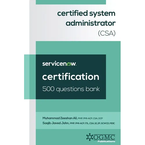 ServiceNow Certified System Administrator (CSA) 500 Questions Bank - Paperback