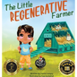 The Little Regenerative Farmer - Hardcover