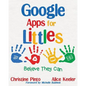 Google Apps for Littles: Believe They Can - Paperback