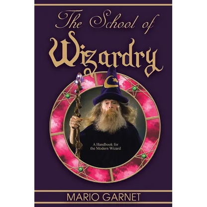 The School of Wizardry: A Handbook for the Modern Wizard - Paperback