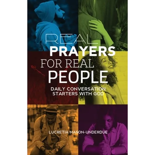 Real Prayers for Real People: Daily Conversation Starters With God - Paperback