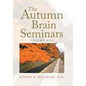 The Autumn Brain Seminars: Volume One - Hardcover