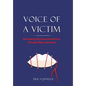 Voice of a Victim: Overcoming The Generational Curse of Sexual Assault and Incest - Hardcover