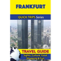 Frankfurt Travel Guide (Quick Trips Series): Sights, Culture, Food, Shopping & Fun - Paperback