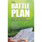 The Battle Plan: God's Blueprint for His Business: Bridging the Gap between Your Plan & God's Will - Hardcover