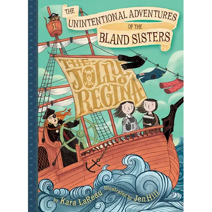 Unintentional Adventures of the Bland Sisters: The Jolly Regina - Hardcover