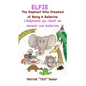 Elfie: The Elephant Who Dreamed of Being a Ballerina - Paperback