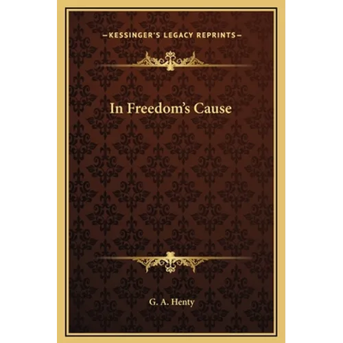 In Freedom's Cause - Hardcover
