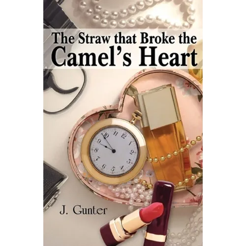 The Straw that Broke the Camel's Heart - Paperback