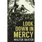 Look Down in Mercy - Paperback