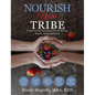 Nourish Your Tribe: Empowering Parents to Grow Strong, Smart, Successful Kids - Hardcover