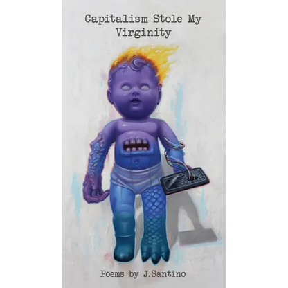 Capitalism Stole My Virginity - Paperback