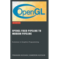 OpenGL Fixed Pipeline to Modern Pipeline: Evolution in Graphics Programming - Paperback