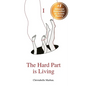 The Hard Part is Living: Poems about falling in love with life again - Paperback