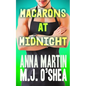 Macarons at Midnight: Just Desserts Book Three - Paperback