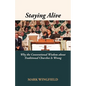 Staying Alive: Why the Conventional Wisdom about Traditional Churches Is Wrong - Paperback