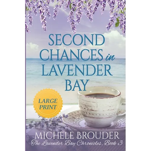Second Chances in Lavender Bay (The Lavender Bay Chronicles Book 3) Large Print Paperback - Paperback