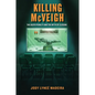 Killing McVeigh: The Death Penalty and the Myth of Closure - Hardcover