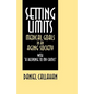 Setting Limits: Medical Goals in an Aging Society with "A Response to My Critics" - Paperback