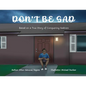 Don't Be Sad: Based on a True Story of Conquering Sadness - Paperback