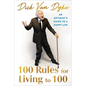 100 Rules for Living to 100: An Optimist's Guide to a Happy Life - Hardcover