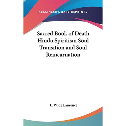 Sacred Book of Death Hindu Spiritism Soul Transition and Soul Reincarnation - Hardcover