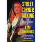 Street Corner Talking, the Autobiography of Kim Simmonds: The Life and Music of the Founder and Guitarist of Savoy Brown - Hardcover