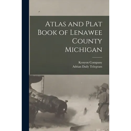 Atlas and Plat Book of Lenawee County Michigan - Paperback