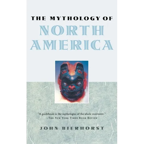 The Mythology of North America - Hardcover