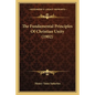 The Fundamental Principles Of Christian Unity (1902) - Paperback