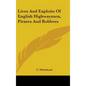 Lives And Exploits Of English Highwaymen, Pirates And Robbers - Hardcover