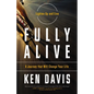 Fully Alive: Lighten Up and Live - A Journey that Will Change Your LIfe - Paperback