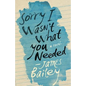 Sorry I Wasn't What You Needed - Paperback