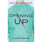 Opening Up - My Life in Theatre - Hardcover
