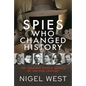 Spies Who Changed History: The Greatest Spies and Agents of the 20th Century - Hardcover
