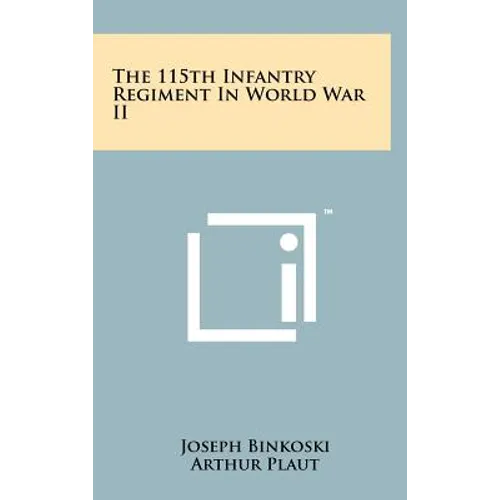 The 115th Infantry Regiment In World War II - Hardcover