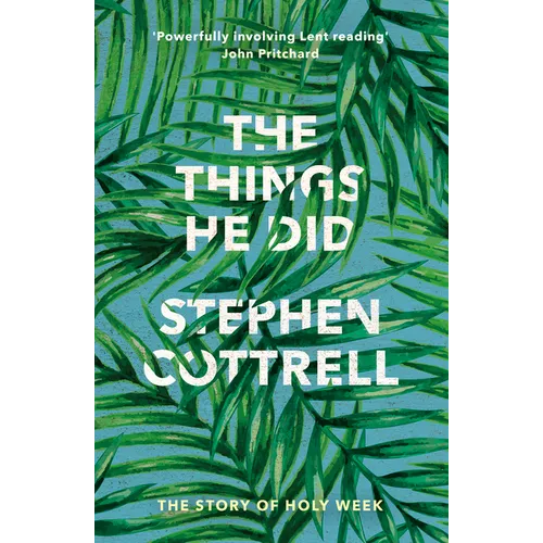 The Things He Did: The Story of Holy Week - Paperback