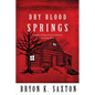 Dry Blood Springs: A Battle of Hope Versus Darkness Set in the West - Paperback