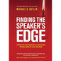 Finding the Speaker's Edge: Turning Your Part-Time Passion into Your Full-Time Professional Speaking Career on Stage and Online - Paperback