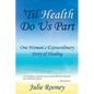 'Til Health Do Us Part: One Woman's Extraordinary Story of Healing - Paperback
