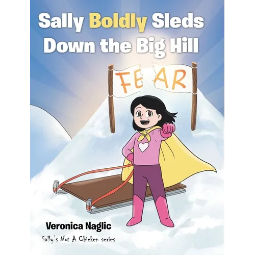 Sally Boldly Sleds Down the Big Hill - Hardcover