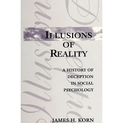 Illusions of Reality: A History of Deception in Social Psychology - Paperback