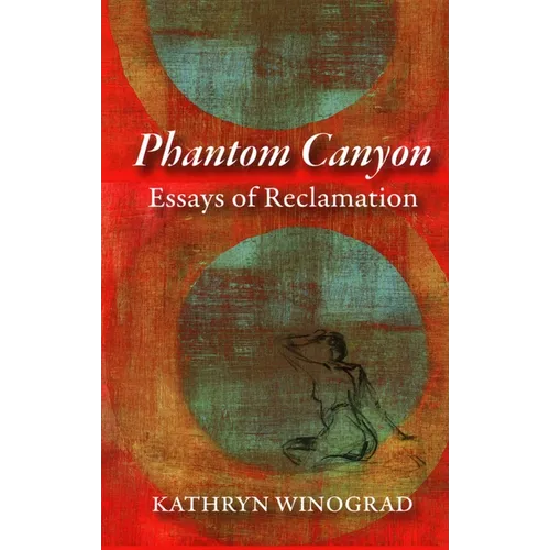 Phantom Canyon: Essays of Reclamation - Paperback