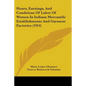 Hours, Earnings, And Conditions Of Labor Of Women In Indiana Mercantile Establishments And Garment Factories (1914) - Paperback